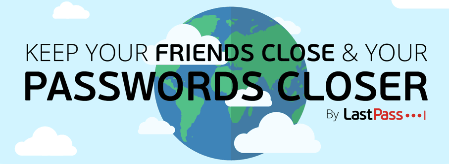 [INFOGRAPHIC] Keep Your Friends Close & Your Passwords Closer