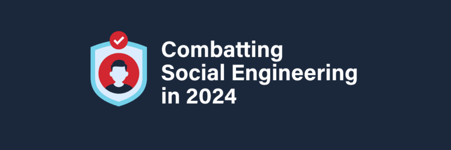 [E-BOOK] De strijd tegen Social Engineering in 2024: van aanpassen naar elimineren