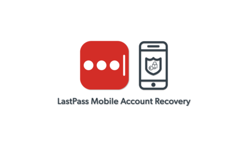 Cover Image for Never Lose Access to LastPass with Account Recovery on Mobile