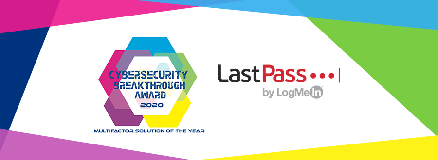 LastPass Recognized for Authentication Technology Innovation with 2020 CyberSecurity Breakthrough Award