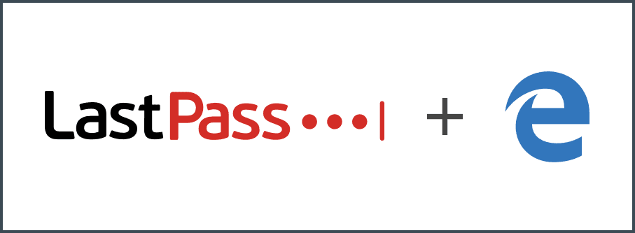 Announcing LastPass for Microsoft Edge